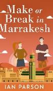 Make Or Break In Marrakesh