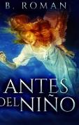 Antes del Niño: Edición de Letra Grande en Tapa dura