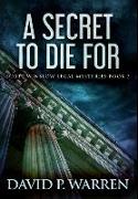 A Secret To Die For: Premium Hardcover Edition