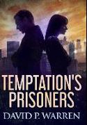 Temptation's Prisoners: Premium Hardcover Edition