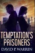 Temptation's Prisoners: Premium Hardcover Edition