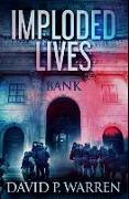 Imploded Lives: Premium Hardcover Edition