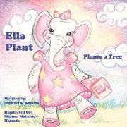 Ella Plant Plants a Tree: Volume 1