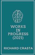 Works in Progress (2021)