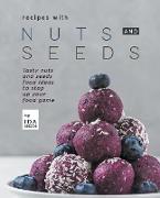 Recipes with Nuts and Seeds