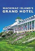 Mackinac Island's Grand Hotel