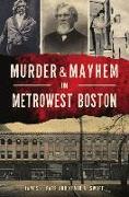 Murder & Mayhem in Metrowest Boston