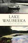 Lake Waubeeka: A Community History