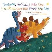 Twinkle, Twinkle, Little Star, the Dinosaurs Wonder What You Are