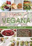 Cocina Vegana: 61 Recetas Veganas: Ricas y Versátiles Para Hacerlas Tú Mismo en unos Pocos Pasos: Rápido, Fácil y Sano