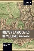 Uneven Landscapes of Violence