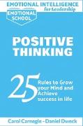 Emotional Intelligence for Leadership - Positive Thinking: 25 Rules to Grow your Mind and Achieve Success in Life - Success is For You - Stop Negativi