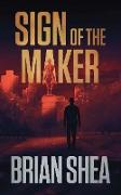 Sign of the Maker: A Boston Crime Thriller