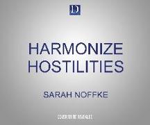 Harmonize Hostilities