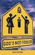 God's Not Fooled