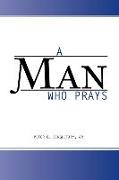A Man Who Prays