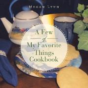 A Few of My Favorite Things Cookbook