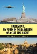 I Believed It. My Youth in the Labyrinth of a Cult-Like Group