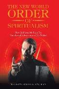 The New World Order of Spiritualism