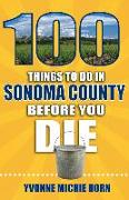 100 Things to Do in Sonoma County Before You Die