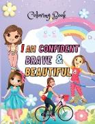 I Am Confident, Brave & Beautiful Coloring book
