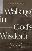 Walking in God's Wisdom: The Book of Proverbs