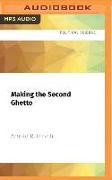 Making the Second Ghetto: Race and Housing in Chicago 1940-1960