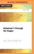 Alzheimer's Through the Stages: What to Expect, What to Say, What to Do