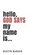 Hello, God says my name is: 31 day devotional: Who does God say you are?
