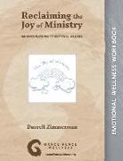 Reclaiming the Joy of Ministry: The Grace Place Way to Emotional Wellness