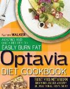 Optavia Diet Cookbook: Amazing, And Quick Recipes to Easily Burn Fat. Boost Your Metabolism, Shed Pounds, And Live A Healthy Life. Make Yours