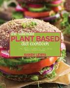 The Ultimate Plant Based Diet Cookbook: Over 200 Recipes For Everyday Plant-Based Meals