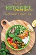 Keto Diet Cookbook Over 50: A Simple Cookbook To Boost Your Energy, Reset Your Metabolism And Feel 30 Again