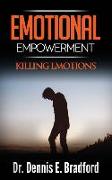 Emotional Empowerment: Killing Emotions