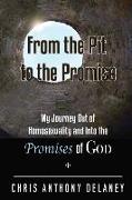From the Pit to the Promise: My Journey Out of Homosexuality and Into the Promises of God