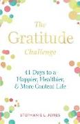 The Gratitude Challenge: 41 Days to Happier, Healthier, and More Content Life