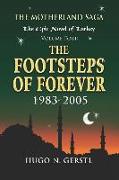 The Footsteps of Forever: 1983 - 2005, Volume Four - The Motherland Saga: The Epic Novel of Turkey