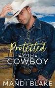 Protected by the Cowboy: A Contemporary Christian Romance