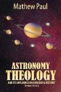 Astronomy Theology: and Its Influence on Geology and History