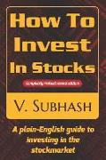 How To Invest In Stocks: A plain-English guide to investing in the stockmarket