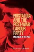 Nostalgia and the Post-War Labour Party