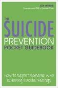 The Suicide Prevention Pocket Guidebook: How to Support Someone Who Is Having Suicidal Feelings
