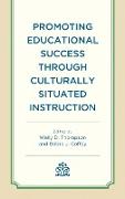 Promoting Educational Success through Culturally Situated Instruction
