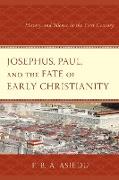 Josephus, Paul, and the Fate of Early Christianity