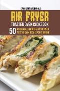 Air Fryer Toaster Oven Cookbook