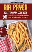 Air Fryer Toaster Oven Cookbook