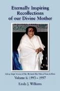 Eternally Inspiring Recollections of Our Divine Mother, Volume 6