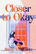 Closer to Okay