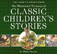 The Illustrated Treasury of Classic Children's Stories