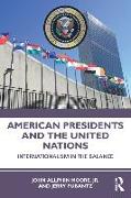 American Presidents and the United Nations